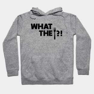 What the Fork? Hoodie